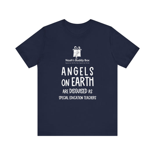 Angels on Earth are Disguised as Special Education Teachers - Unisex Jersey Short Sleeve Tee