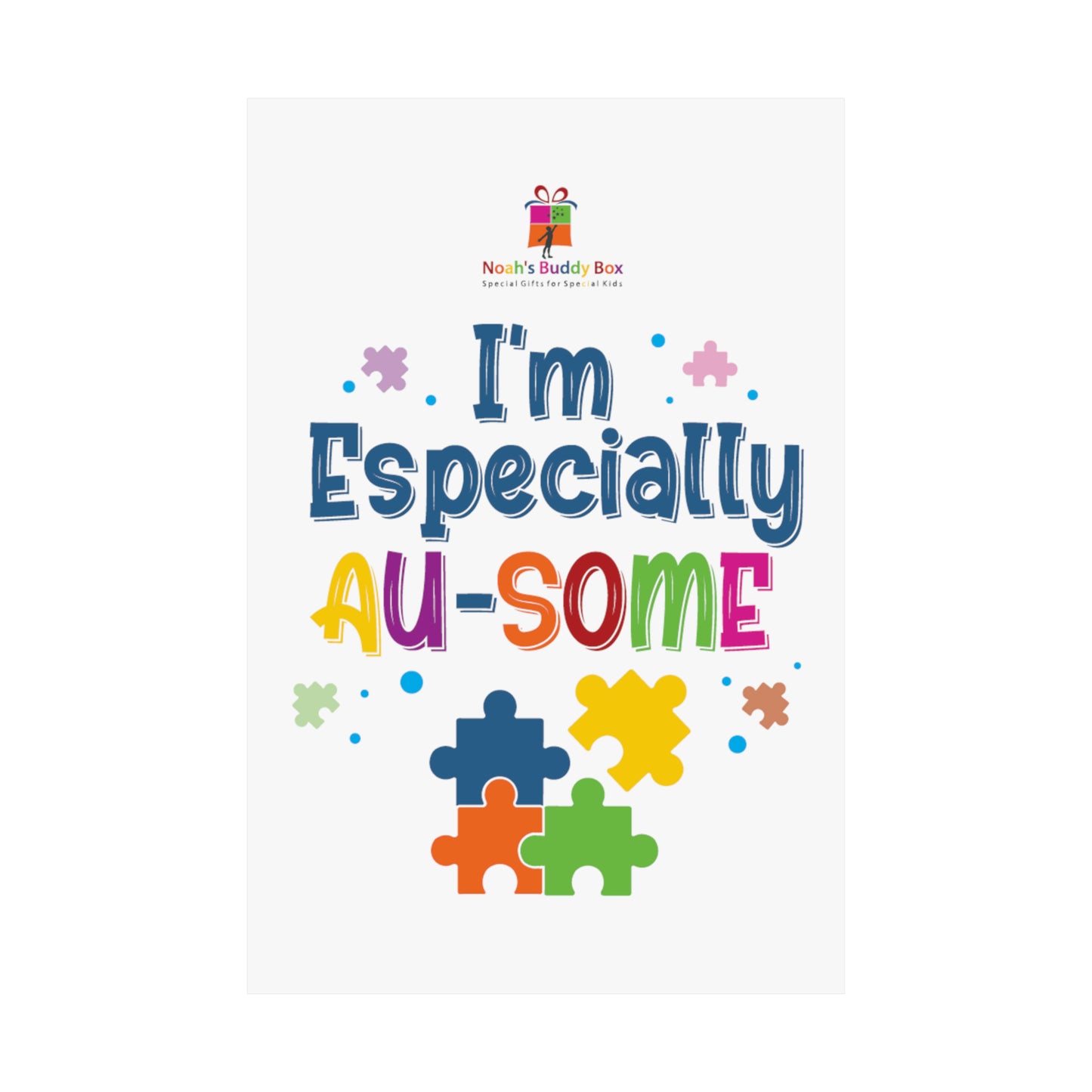 I'm Especially Ausome: Celebrating Autism Poster - Matte